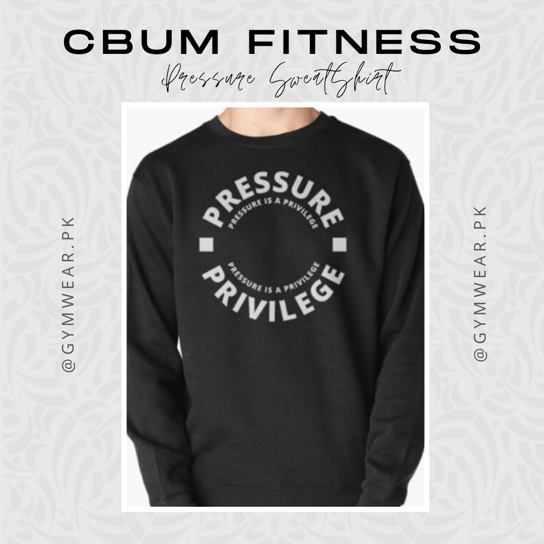 Pressure is a Privilege | Cbum Fitness SweatShirt